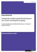 Cover: Strategisches Marketing f&uuml;r Krankenh&auml;user der Grund- und Regelversorgung - GRIN Verlag