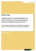 Cover: Anlagestrategien und Behandlung von Planvermoegen im Zusammenhang mit Pensionsverpflichtung nach IAS 19 - GRIN Verlag