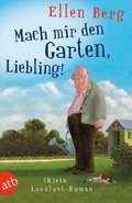 Cover: Mach mir den Garten, Liebling! - Aufbau Taschenbuch