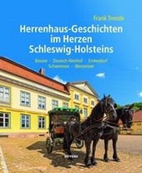 Abbildung von: Herrenhaus-Geschichten im Herzen Schleswig-Holsteins - Boyens Buchverlag GmbH & Co. KG