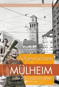 Cover: Aufgewachsen in M&uuml;lheim in den 40er und 50er Jahren - Wartberg