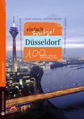 Cover: D&uuml;sseldorf - einfach Spitze! 100 Gr&uuml;nde, stolz auf diese Stadt zu sein - Wartberg