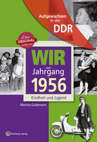Abbildung von: Aufgewachsen in der DDR - Wir vom Jahrgang 1956 - Kindheit und Jugend - Wartberg
