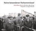 Cover: "Keine besonderen Vorkommnisse!" Als die Mauer offen war - Edition Braus