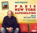 Cover: Paris. New York. Alteiselfing. Auf Ochsentour durch die Provinz - Der Audio Verlag
