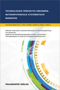 Cover: Technologien fr&uuml;hzeitig erkennen, Nutzenpotenziale systematisch bewerten. - Fraunhofer Verlag