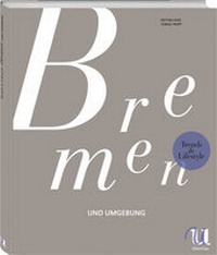 Abbildung von: Trends & Lifestyle Bremen und Umgebung - Neuer Umschau Buchverlag