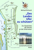 Cover: "Des Landes Ufer zu sch&uuml;tzen" - Landschaftsverband Stade