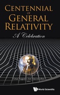 Cover: Centennial Of General Relativity: A Celebration - World Scientific Publishing Co Pte Ltd