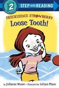Cover: Freckleface Strawberry: Loose Tooth! - Random House Books for Young Readers