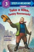 Cover: Take a Hike, Teddy Roosevelt! - Random House Books for Young Readers