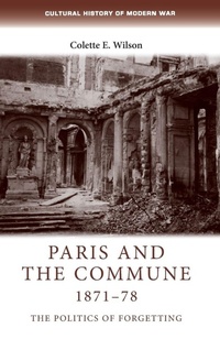 Enlarge image Cover: Paris and the Commune 1871-78 - Manchester University Press