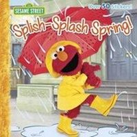 Enlarge image Cover: Splish-Splash Spring!: Sesame Street - Random House Inc