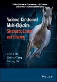 Enlarge image Cover: Variance-Constrained Multi-Objective Stochastic Control and Filtering - Wiley