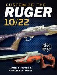 Enlarge image Cover: Customize the Ruger 10/22 - Krause Publications