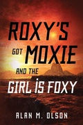 Cover: ROXY'S got MOXIE and the GIRL is FOXY - Outskirts Press