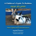 Cover: A Children's Guide for Rabbits with Radar and Jupiter and Their Capilano Back Yard Adventures - Trafford Publishing