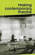 Cover: Making Contemporary Theatre - Manchester University Press