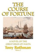 Cover: The Course of Fortune-A Novel of the Great Siege of Malta Vol. 2 - iBooks