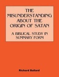 Cover: The Misunderstanding about the Origin of Satan a Biblical Study in Summary Form - Reformation Publishing