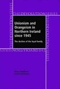 Cover: Unionism and Orangeism in Northern Ireland Since 1945 - Manchester University Press
