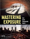 Cover: Mastering Exposure: How Great Photography Begins - Amherst Media