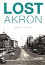Cover: Lost Akron - Arcadia Publishing (SC)
