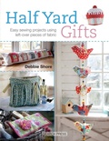 Cover: Half Yard (TM) Gifts - Search Press Ltd