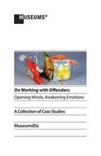 Abbildung von: On Working with Offenders - Opening Minds, Awakening Emotions - MuseumsEtc