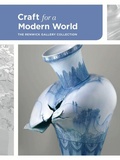 Cover: Craft for a Modern World: The Renwick Gallery Collection - D Giles Ltd