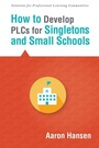 Cover: How to Develop Plcs for Singletons and Small Schools - Solution Tree Press