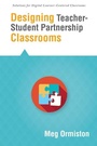 Cover: Designing Teacher-Student Partnership Classrooms - Solution Tree Press