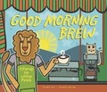 Cover: Good Morning Brew - Bailiwick Press