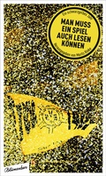Cover: Man muss ein Spiel auch lesen k&ouml;nnen - Blumenbar
