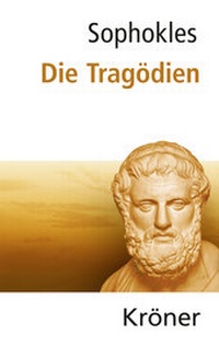 Abbildung von: Sophokles: Die Tragödien - Alfred Kröner Verlag