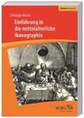 Cover: Einf&uuml;hrung in die mittelalterliche Ikonographie - Wissenschaftliche Buchgesellschaft (WBG)