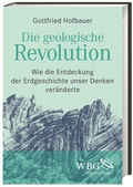 Cover: Die geologische Revolution - wbg Academic in Herder