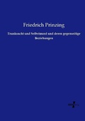 Cover: Trunksucht und Selbstmord und deren gegenseitige Beziehungen - Vero Verlag