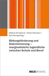 Abbildung von: Bildungsförderung und Diskriminierung - marginalisierte Jugendliche zwischen Schule und Beruf - Juventa Verlag GmbH