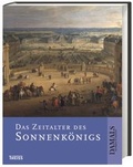 Cover: Das Zeitalter des Sonnenk&ouml;nigs - Theiss in Herder