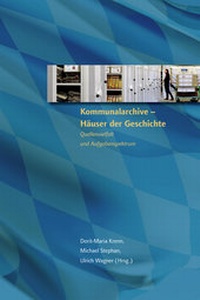 Abbildung von: Kommunalarchive - Häuser der Geschichte - Schöningh Würzburg