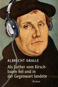 Cover: Als Luther vom Kirschbaum fiel und in der Gegenwart landete - Brendow
