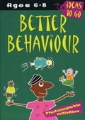 Cover: Better Behaviour: Ages 6-8 - A & C Black Publishers Ltd
