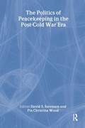 Cover: The Politics of Peacekeeping in the Post-Cold War Era - Routledge