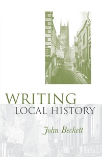 Abbildung von: Writing Local History - Manchester University Press