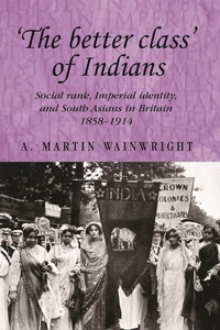 Enlarge image Cover: 'The Better Class' of Indians - Manchester University Press