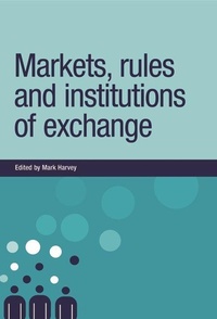 Enlarge image Cover: Markets, Rules and Institutions of Exchange - Manchester University Press