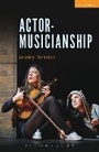 Cover: Actor-Musicianship - Methuen Drama