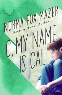 Enlarge image Cover: C, My Name Is Cal - Open Road Media Teen & Tween