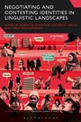 Cover: Negotiating and Contesting Identities in Linguistic Landscapes - Bloomsbury Academic